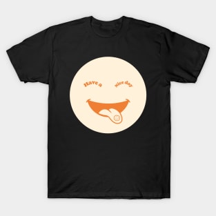 Have A Nice Day Smiley Face Happy Face T-Shirt